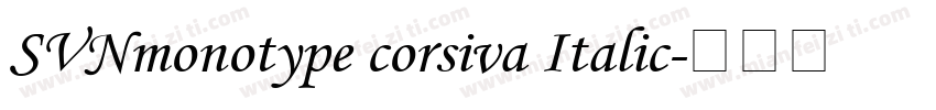 SVNmonotype corsiva Italic字体转换